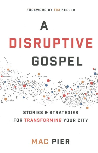 A Disruptive Gospel: Stories and Strategies for Transforming Your City cover