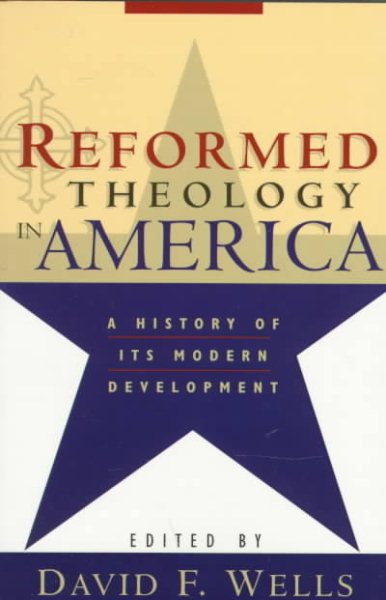 Reformed Theology in America: A History of Its Modern Development cover