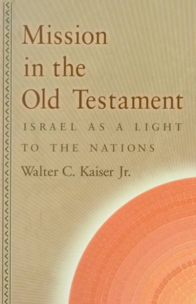 Mission in the Old Testament: Israel as a Light to the Nations cover
