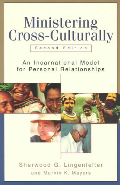 Ministering Cross-Culturally: An Incarnational Model for Personal Relationships cover