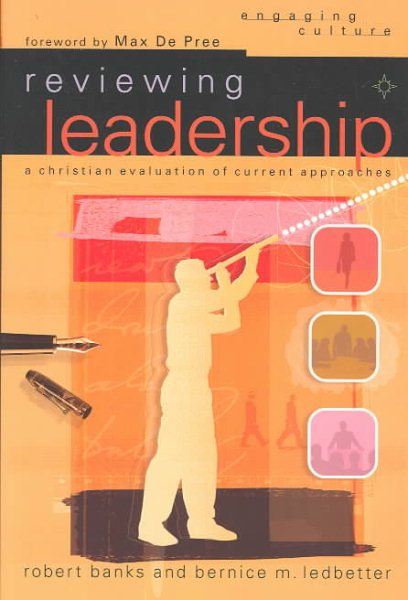 Reviewing Leadership: A Christian Evaluation of Current Approaches (Engaging Culture) cover