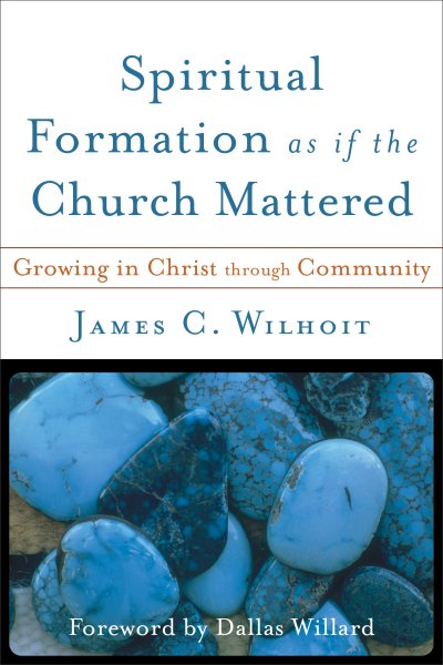 Spiritual Formation as if the Church Mattered cover