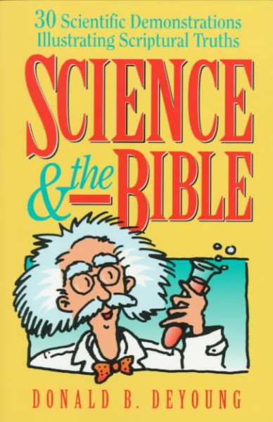 Science and the Bible: 30 Scientific Demonstrations Illustrating Scriptural Truths cover