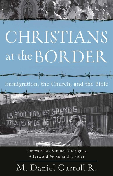 Christians at the Border: Immigration, the Church, and the Bible cover