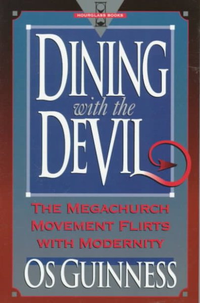 Dining With the Devil: The Megachurch Movement Flirts With Modernity (Hourglass Books) cover