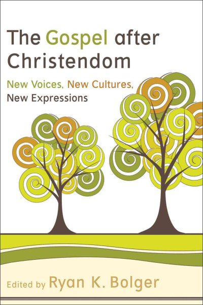 The Gospel after Christendom: New Voices, New Cultures, New Expressions cover