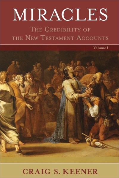 Miracles: The Credibility of the New Testament Accounts cover