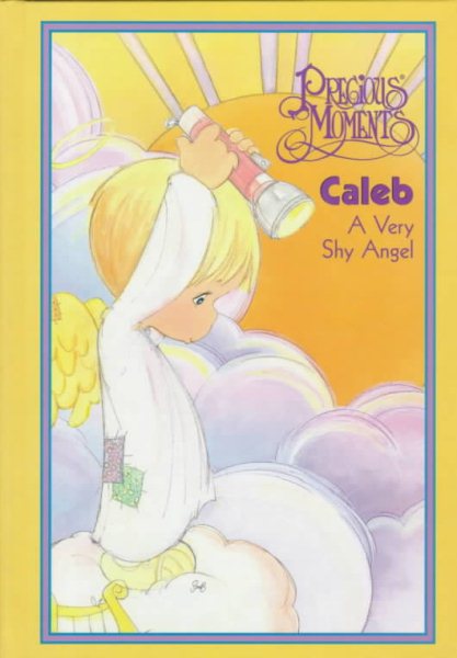 Precious Moments Caleb: A Very Shy Angel (Precious Moments (Baker Book)) cover