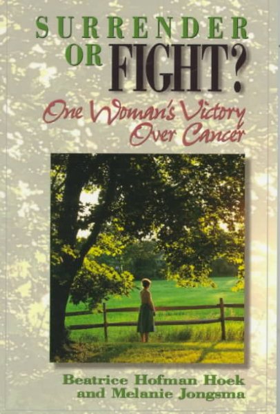 Surrender or Fight: One Woman's Victory over Cancer cover