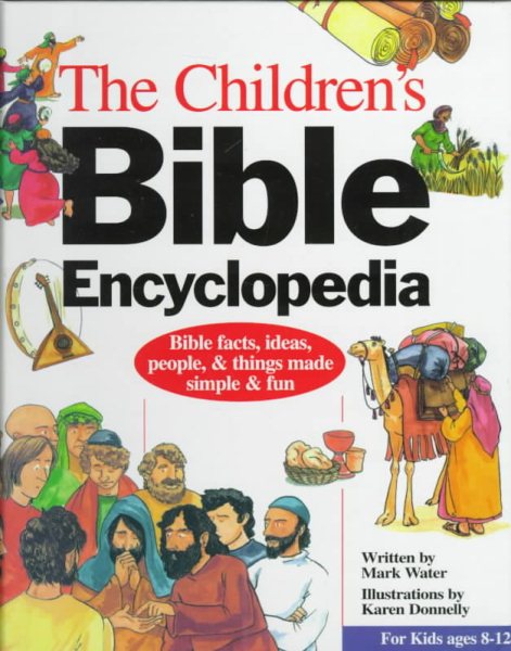 The Children's Bible Encyclopedia: The Bible Made Simple and Fun! cover