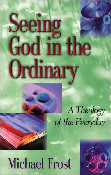Seeing God in the Ordinary: A Theology of the Everyday cover