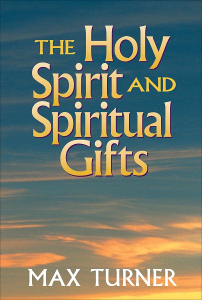 The Holy Spirit and Spiritual Gifts: In the New Testament Church and Today cover