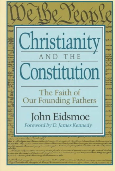 Christianity and the Constitution: The Faith of Our Founding Fathers cover