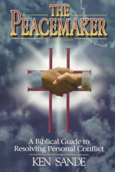 The Peacemaker: A Biblical Guide to Resolving Personal Conflict cover