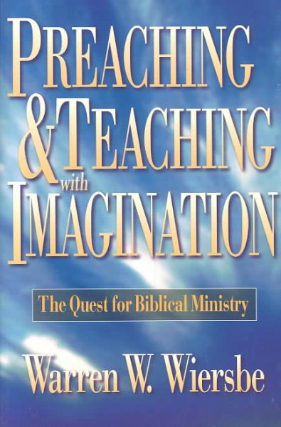 Preaching and Teaching with Imagination: The Quest for Biblical Ministry cover