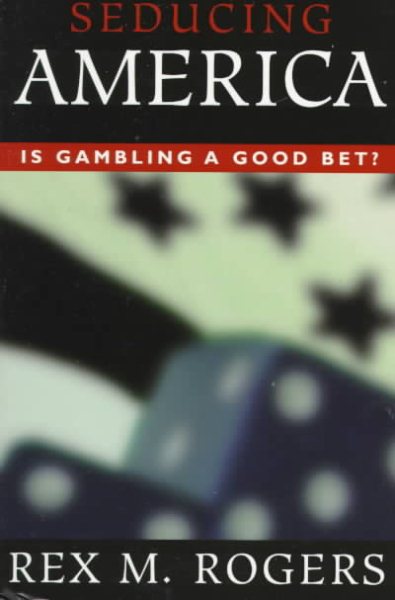 Seducing America: Is Gambling a Good Bet? cover