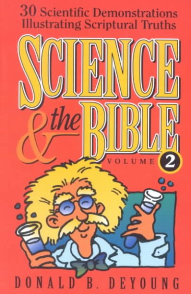 Science and the Bible, Vol. 2: 30 Scientific Demonstrations Illustrating Scriptural Truths cover