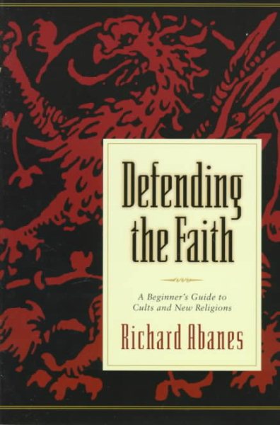 Defending the Faith: A Beginner's Guide to Cults and New Religions cover
