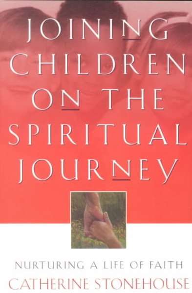 Joining Children on the Spiritual Journey: Nurturing a Life of Faith (Bridgepoint Books) cover