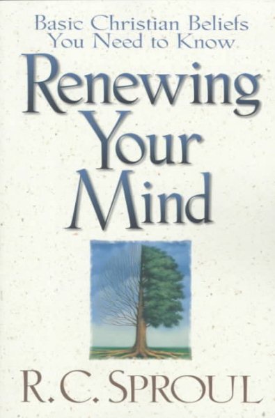 Renewing Your Mind: Basic Christian Beliefs You Need to Know cover