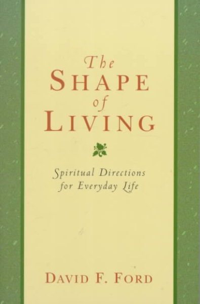 The Shape of Living: Spiritual Directions for Everyday Life cover