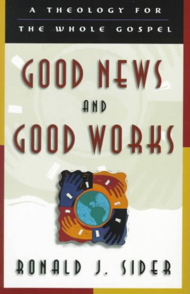 Good News and Good Works: A Theology for the Whole Gospel cover