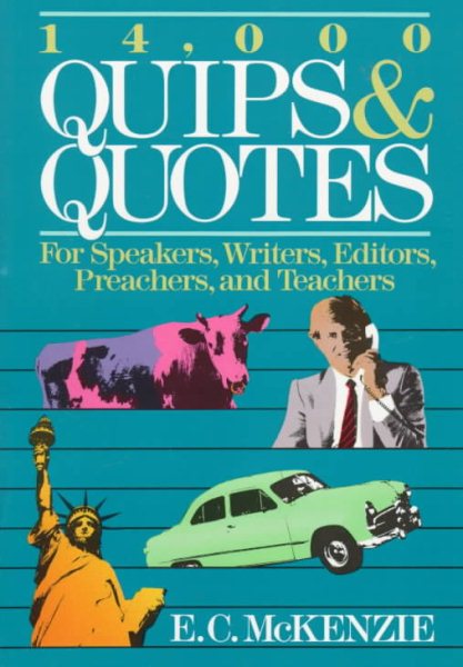 14,000 Quips and Quotes for Speakers, Writers, Editors, Preachers, and Teachers cover