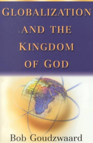 Globalization and the Kingdom of God (The Kuyper Lecture Series) cover
