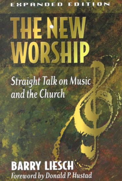 The New Worship: Straight Talk on Music and the Church cover