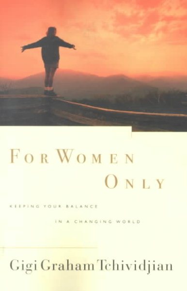 For Women Only: Keeping Your Balance in a Changing World cover