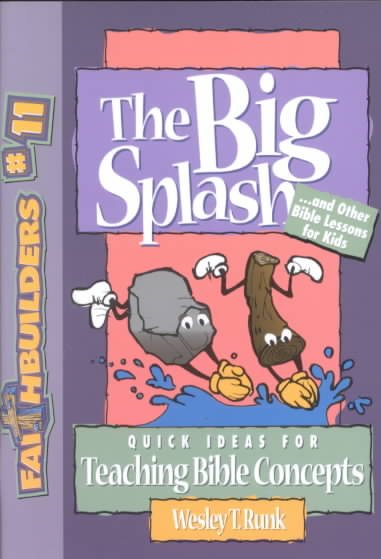 The Big Splash: . . . And Other Bible Lessons for Kids (Faithbuilders, No 11) cover