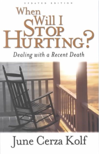 When Will I Stop Hurting?: Dealing with a Recent Death cover