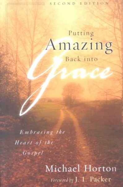 Putting Amazing Back into Grace: Embracing the Heart of the Gospel cover