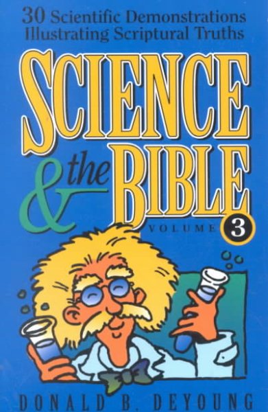Science and the Bible: 30 Scientific Demonstrations Illustrating Scriptural Truths (Science & the Bible) cover