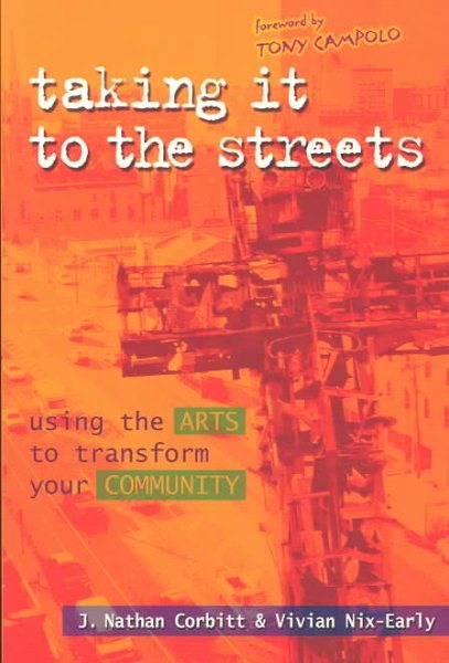 Taking It to the Streets: Using the Arts to Transform Your Community cover