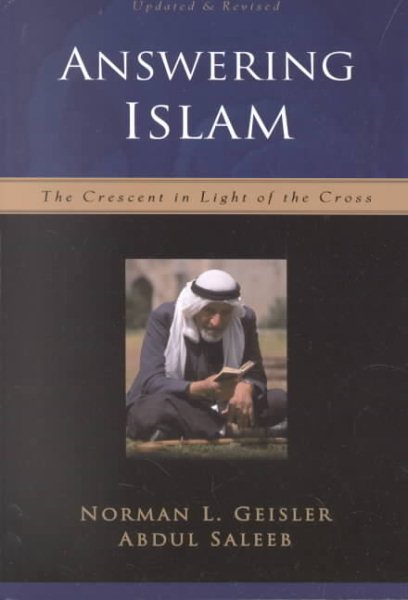 Answering Islam: The Crescent in Light of the Cross cover