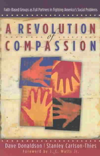 A Revolution of Compassion: Faith-Based Groups as Full Partners in Fighting America’s Social Problems cover