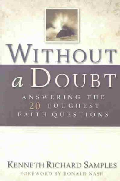 Without a Doubt: Answering the 20 Toughest Faith Questions (Reasons to Believe) cover