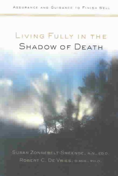 Living Fully in the Shadow of Death: Assurance and Guidance to Finish Well cover