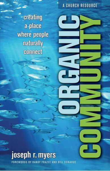Organic Community: Creating a Place Where People Naturally Connect (ēmersion: Emergent Village resources for communities of faith) cover