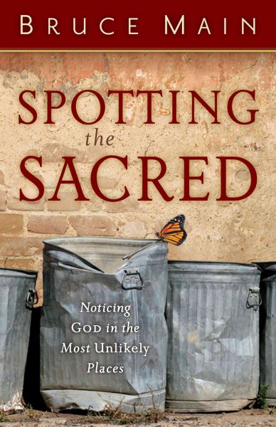 Spotting the Sacred: Noticing God in the Most Unlikely Places cover