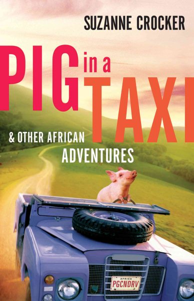 Pig in a Taxi and Other African Adventures cover