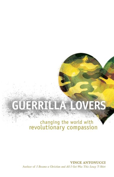 Guerrilla Lovers: Changing the World with Revolutionary Compassion cover