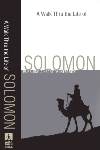 Walk Thru the Life of Solomon, A: Pursuing a Heart of Integrity (Walk Thru the Bible Discussion Guides) cover