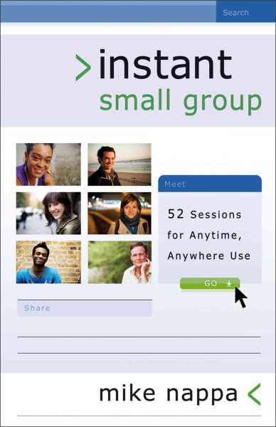 Instant Small Group: 52 Sessions for Anytime, Anywhere Use cover