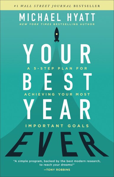 Your Best Year Ever: A 5-Step Plan for Achieving Your Most Important Goals cover