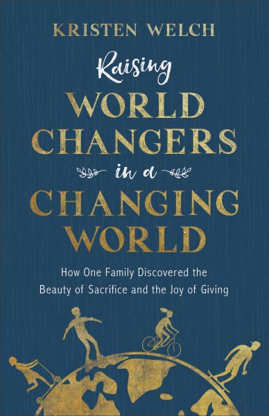 Raising World Changers in a Changing World cover