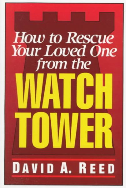 How to Rescue Your Loved One from the Watchtower cover