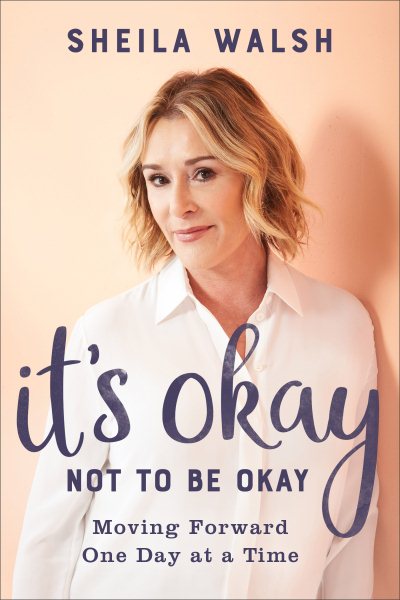 It's Okay Not to Be Okay: Moving Forward One Day at a Time cover