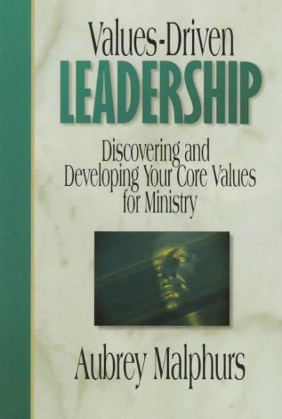 Values-Driven Leadership: Discovering and Developing Your Core Values for Ministry cover